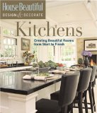 House Beautiful Design and Decorate Kitchens : Creating Beautiful Rooms from Start to Finish [Click for larger image]