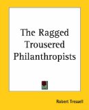 Ragged Trousered Philanthropists [Click for larger image]