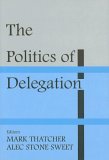 The Politics of Delegation [Click for larger image]