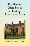 The Muse and Other Stories of History, Mystery and Myth [Click for larger image]