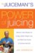 The Juiceman's Power of Juicing