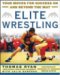 Elite Wrestling : Moves for Success on and Beyond the Mat cover