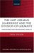 The East German Leadership And the Division of Germany : Patriotism And Propaganda 1945-1953 cover