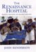 The Renaissance Hospital : Healing the Body and Healing the Soul cover