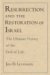  Resurrection And the Restoration of Israel: The Ultimate Victory of the God of Life
