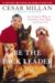 Be the Pack Leader : Use Cesar's Way to Transform Your Dog . . . and Your Life cover