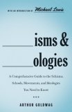 isms & 'ologies : All the Movements, Idelogies, & Doctrines That Have Shaped Our World [Click for larger image]