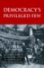 Democracy's Privileged Few : Legislative Privilege And Democratic Norms in the British And American Constitutions cover