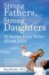 Strong Fathers, Strong Daughters : 10 Secrets Every Father Should Know cover