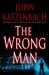 The Wrong Man : A Novel cover
