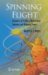 Spinning Flight : Dynamics of Frisbees, Boomerangs, Samaras, And Skipping Stones cover