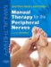  Manual Therapy for the Peripheral Nerves