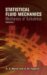  Statistical Fluid Mechanics: Mechanics of Turbulence