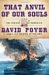  That Anvil of Our Souls: A Novel of the Monitor and the Merrimack