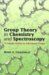  Group Theory in Chemistry And Spectroscopy: A Simple Guide to Advanced Usage