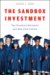 The Sandbox Investment : The Preschool Movement and Kids-first Politcs cover