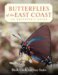  Butterflies of the East Coast: An Observer's Guide