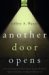 Another Door Opens : A Psychic Explains How Those in the World of Spirit Continue to Impact Our Lives cover