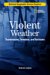 Violent Weather : Thunderstorms, Tornadoes, And Hurricanes cover
