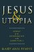 Jesus & Utopia : Looking for the Kingdom of God in the Roman World cover