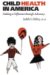 Child Health in America : Making a Difference Through Advocacy cover