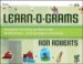 Learn-o-grams : Pictorial Puzzles to Warm Up, Wind Down, and Energize Learning cover
