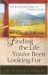 Finding the Life You've Been Looking For cover