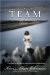 The Team : God's Vision for His Church Is Greater than You Ever Thought Possible cover