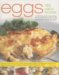 Eggs : The Definitive Guide to Egg Cooking, Shown in More Than 800 Stunning Step-by-step Photographs to Guide & Inspire cover