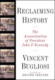 Reclaiming History : The Assassination of President John F. Kennedy [Click for larger image]