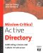 Mission-critical Active Directory : Architecting a Secure And Scalable Infrastructure cover