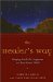 The Healer's Way : Bringing Hands-On Compassion to a Love-Starved World cover