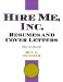 Hire Me Inc. : Resumes and Cover Letters That Get Results cover