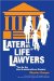 Later-in-life Lawyers : Tips for the Non-traditional Law Student cover