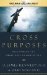 Cross Purposes : Discovering the Great Love of God for You cover