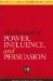 The Essentials of Power, Influence, and Persuasion cover