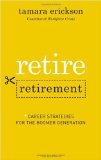 Retire Retirement : Career Strategies for the Boomer Generation [Click for larger image]