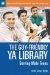 The Guy friendly Ya Library : Serving Male Teens cover