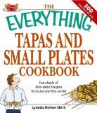 Everything Tapas and Small Plates Cookbook : Hundreds of Bite-Sized Recipes From Around the World [Click for larger image]