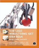 The Lego Mindstorms NXT Idea Book : Design, Invent, and Build [Click for larger image]