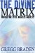 The Divine Matrix : Briding Time, Space, Miracles, And Belief cover