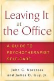 Leaving It at the Office : A Guide to Psychotherapist Self-Care [Click for larger image]