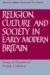 Religion, Culture And Society in Early Modern Britain : Essays in Honour of Patrick Collinson cover