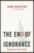 End of Ignorance : Multiplying Our Human Potential cover