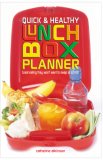 Quick & Healthy Lunchbox Planner : Great Eating They Won't Want to Swap at School! [Click for larger image]