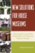  New Solutions for House Museums: Ensuring the Long-Term Preservation of America's Historic Houses