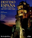 Destino Espana/ Destiny Spain : Espana a Travez De the New York Times [Click for larger image]