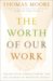 A Life at Work : The Joy of Discovering What You Were Born to Do cover