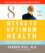 Eight Weeks to Optimum Health : A Proven Program for Taking Full Advantage of Your Body's Natural Healing Power cover