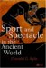  Sport And Spectacle in the Ancient World